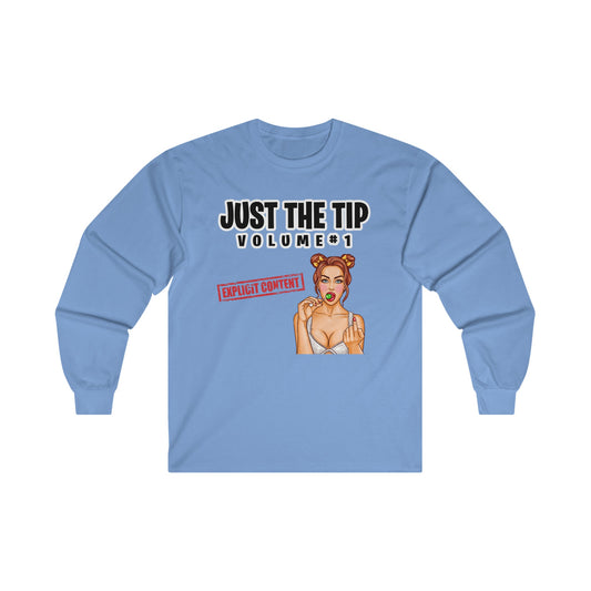 JUST THE TIP - Volume 1 - Unisex Ultra Cotton Long Sleeve Tee